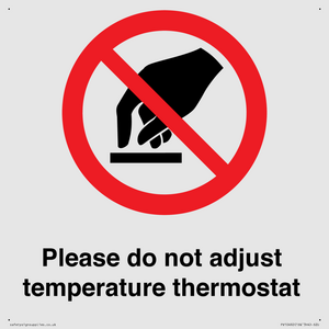 Please do not adjust temperature thermostat